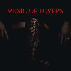 Music of Lovers – Sentimental Jazz Instrumental Ballads for Her and Him