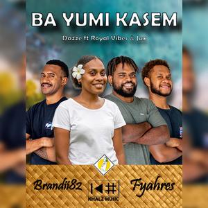 Ba Yumi Kasem (feat. Dazze, Royal Vibes & Jux)