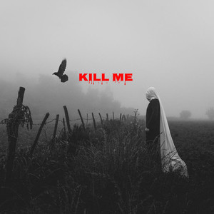 Kill Me (2024 remastered version) [Explicit]