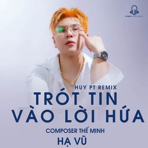 Trót Tin Vào Lời Hứa (Huy PT)
