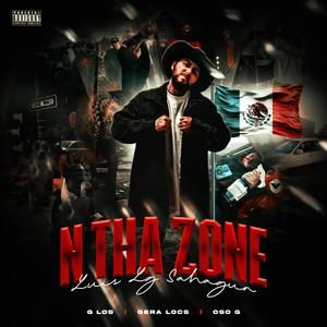 N THA ZONE (feat. G LOS, GERA LOCS & OSO G) (Explicit)
