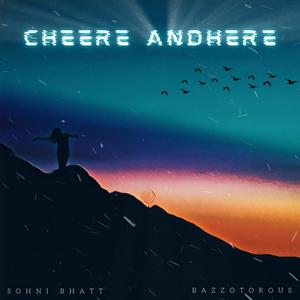 Cheere Andhere (feat. Sohni Bhatt)