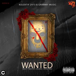 Wanted (feat. Kolonel Freez, T-Bouton & Husla Mind) [REMIX] [Explicit]