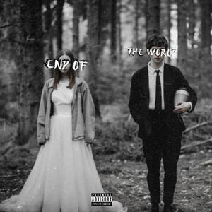 End of the world (feat. cutdeep & Halfhearted) (Explicit)