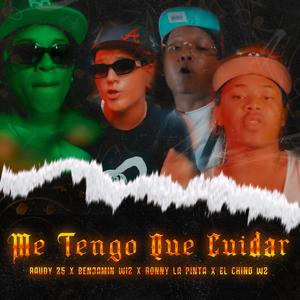 Me Tengo Que Cuidar (feat. Raudy 25, Benjamin Wiz, Ronny La Pinta & Chino WZ) [Explicit]