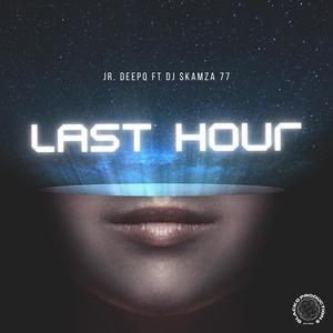 Last Hour (feat. Dj Skamza 77)