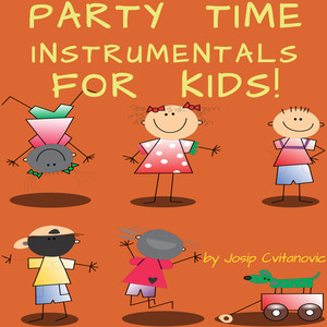 Party Time Instrumentals For Kids!