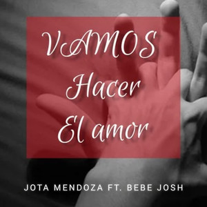 Vamos Hacer El Amor (Explicit)