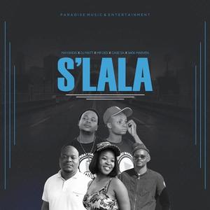 S'LALA (feat. DJ Matt, MR DES, Case SA & 9406 Marven) (Original)