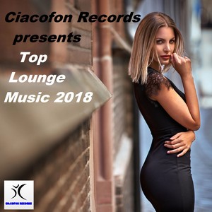 Ciacofon Records presents (Top Lounge Music 2018)