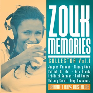 Zouk Memories Collector, Vol. 1 (Garanti 100% nostalgie)