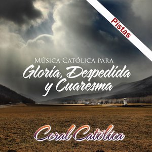 Gloria, Despedida y Cuaresma