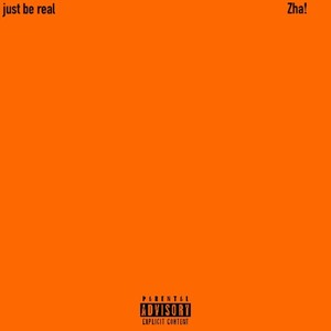 just be real (Explicit)