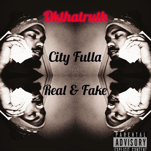 City Fulla Fake and Real (Explicit)