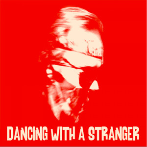 Dancing With a Stranger