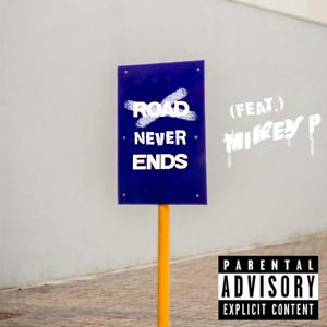 Never Ends (feat. Mikey P) (Explicit)