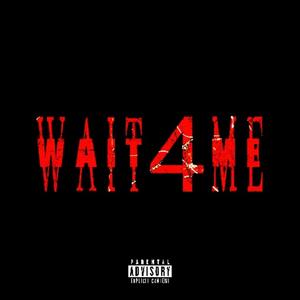 Wait4me (feat. 648moe) [Explicit]