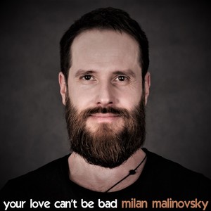 Your Love Can´t Be Bad (Remastered)