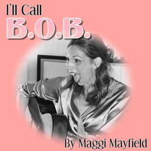 I'll Call B.O.B.
