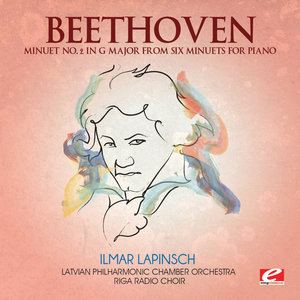 Beethoven: Minuet No. 2 in G Major from Six Minuets for Piano (Digitally Remastered)