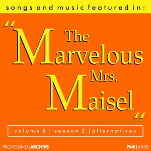 Songs & Music featured in 'The Marvelous Mrs. Maisel', Volume 8, Season 2, Alternatives