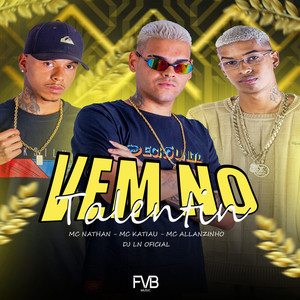 Vem no Talentin (Explicit)