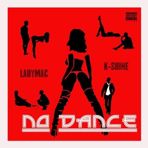 No Dance(feat. K Shine) (Explicit)