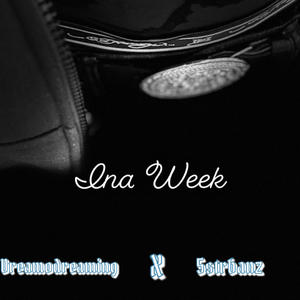 Ina Week (feat. DreamoDreaming) [Explicit]