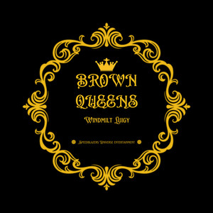 Brown Queens (Unreleased)