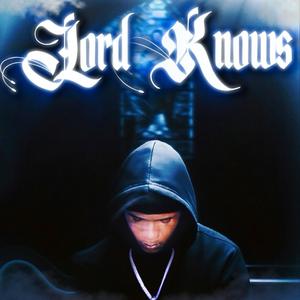 Lord Knows (Explicit)
