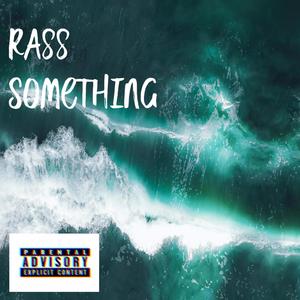Rass Something (Explicit)