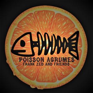 Poisson Agrumes (feat. Frank Custeau & Samuel Roy)