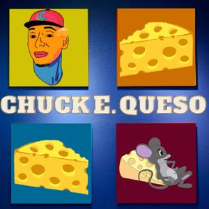 Chuck E. Queso (Explicit)