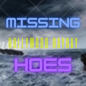 Missing Hoes (feat. Tune) [Explicit]