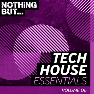 Nothing But... Tech House Essentials, Vol. 06