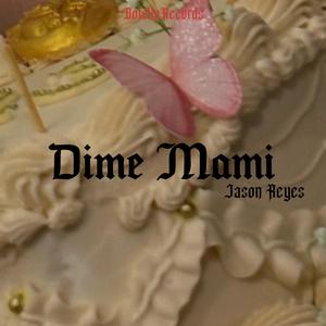 DIME MAMI