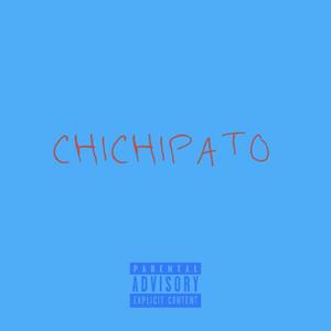 CHICHIPATO (Explicit)