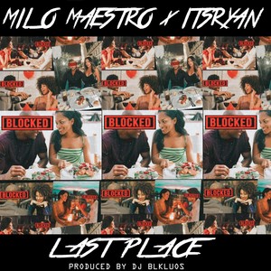 LAST PLACE (feat. MILO MAESTRO & ItsRyan) (Radio Edit)