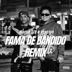 Fama De Bandido (Remix) [Explicit]