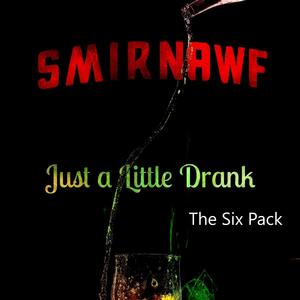 Just a Little Drank (The Six Pack) [Explicit]