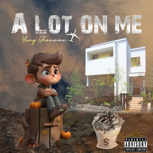 A Lot on Me (Explicit)