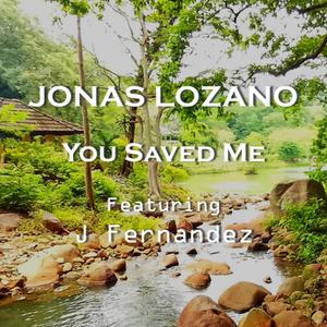 You Saved Me (feat. J Fernandez)