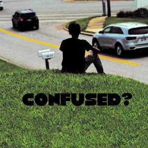 CONFUSED? (Explicit)