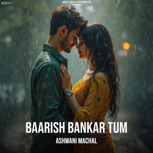 Baarish Bankar Tum