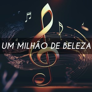 Um Milhão de Beleza