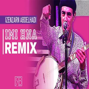 Immi Hnna RMX (feat. Izenzarn abdelhadi)