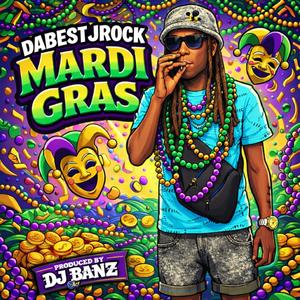DaBestJrock Mardi Gras Produced By DJ Banz (Explicit)