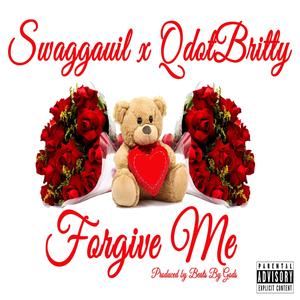 Forgive Me (feat. Swaggaquil) (Explicit)