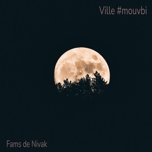 Fams De Nivak - Ville #mouvbi (Explicit)