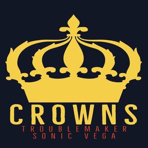 Crowns (feat. Getem Vega & Troublemaker) [Explicit]